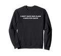 I Dont Have Red Flags I Have Fun Sweatshirt - Custom Art Print Unisex - T-Shirt, Sweatshirt, Hoodie