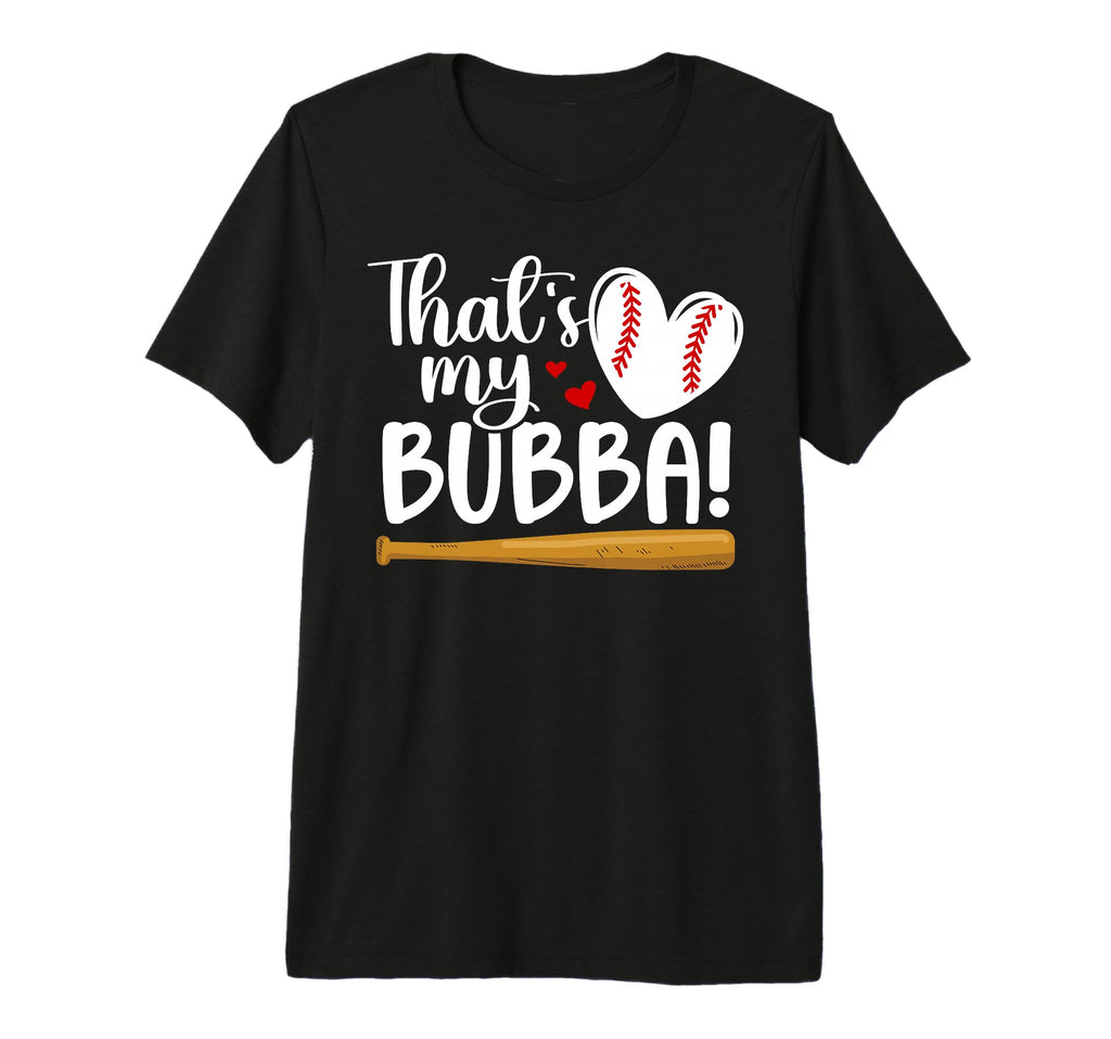 Thats My Bubba Baseball Sister T-Shirt - Casual Everyday Wear for Adults - T-Shirt, Sweatshirt, Hoodie