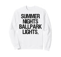 Summer Nights And Ballpark Lights Sweatshirt - Minimalist Print Men Women - T-Shirt, Sweatshirt, Hoodie