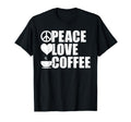 Peace Love Coffee Lover T-Shirt - Unique Graphic for Adults - T-Shirt, Sweatshirt, Hoodie