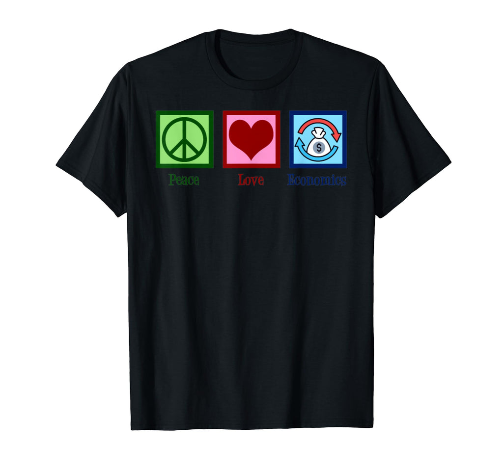 Peace Love Economics T-Shirt - Aesthetic Graphic Unisex - T-Shirt, Sweatshirt, Hoodie