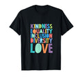 Kindness Equality Inclusion Diversity Love T-Shirt - Trendy Graphic Unisex - T-Shirt, Sweatshirt, Hoodie
