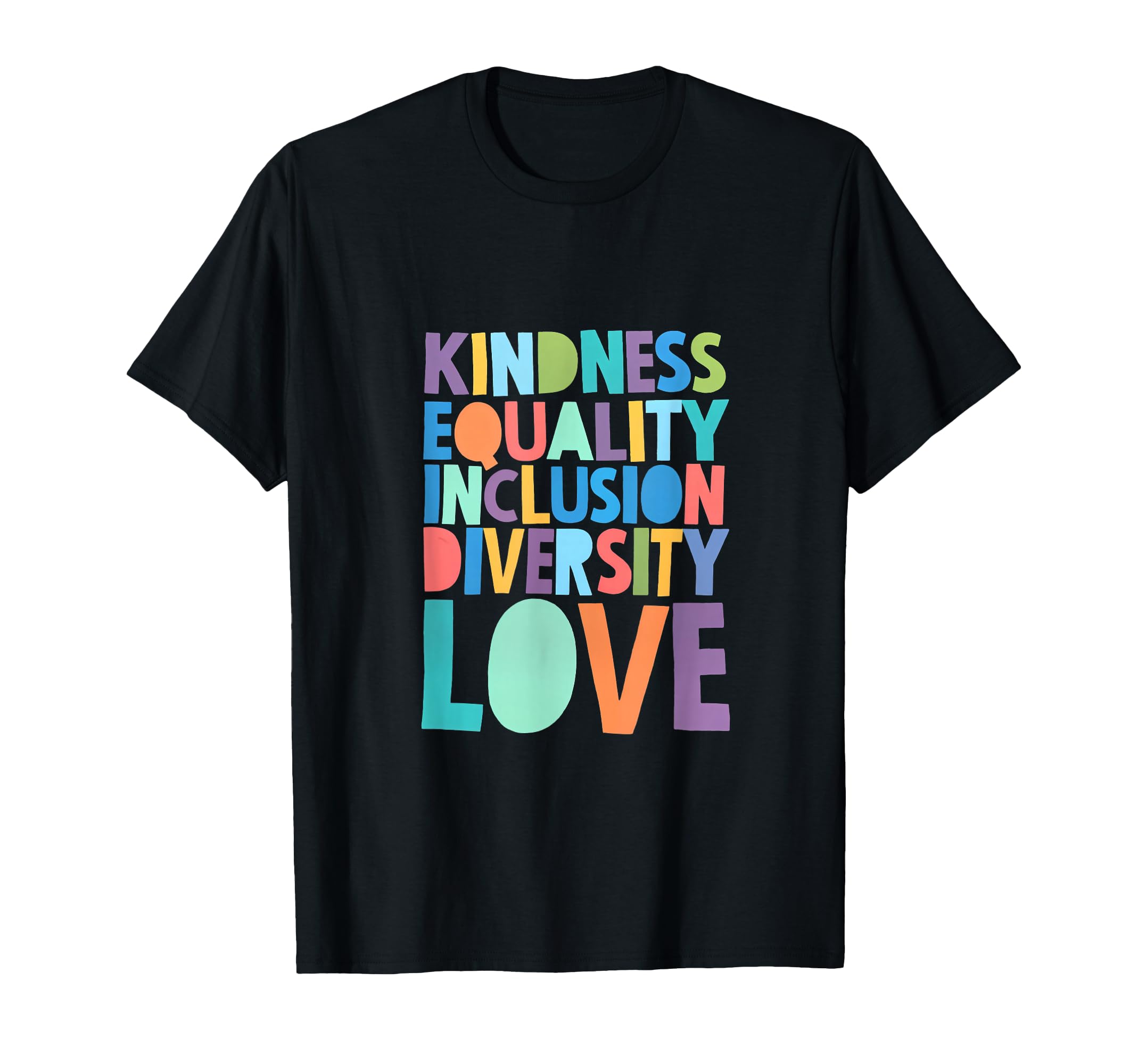 Kindness Equality Inclusion Diversity Love T-Shirt - Trendy Graphic Unisex - T-Shirt, Sweatshirt, Hoodie