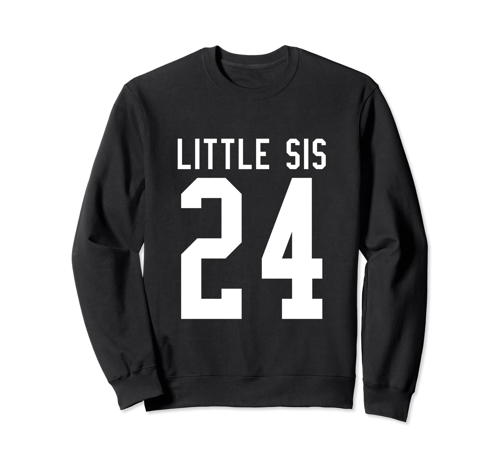Number 24 Little Sis Biggest Fan Sweatshirt - Streetwear Style Unisex - T-Shirt, Sweatshirt, Hoodie