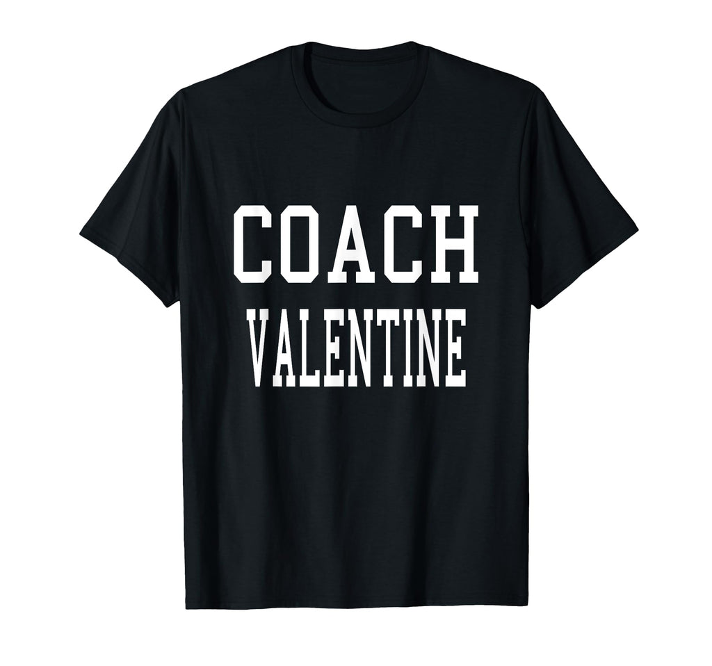 Coach Valentine Custom Football Soccer T-Shirt - Unique Graphic Unisex - T-Shirt, Sweatshirt, Hoodie