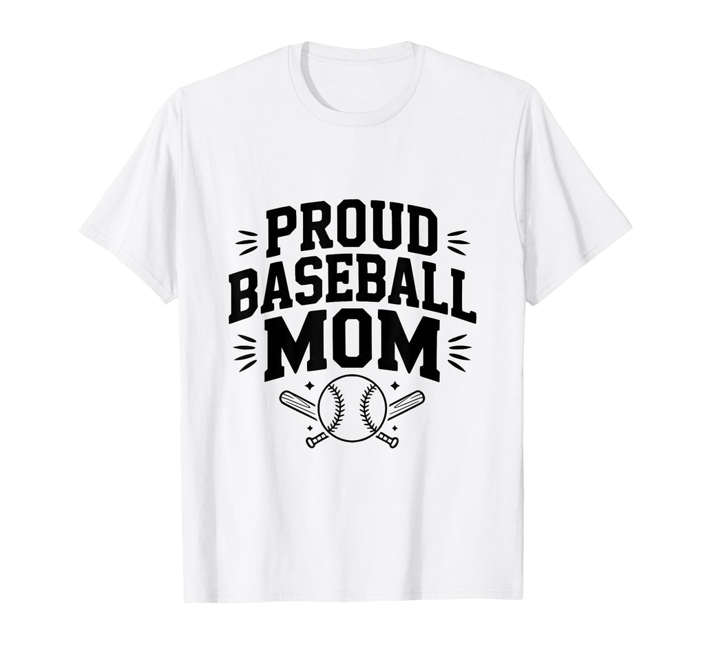 Proud Baseball Mom Supportive Fan T-Shirt - Graphic Print Men Women - T-Shirt, Sweatshirt, Hoodie