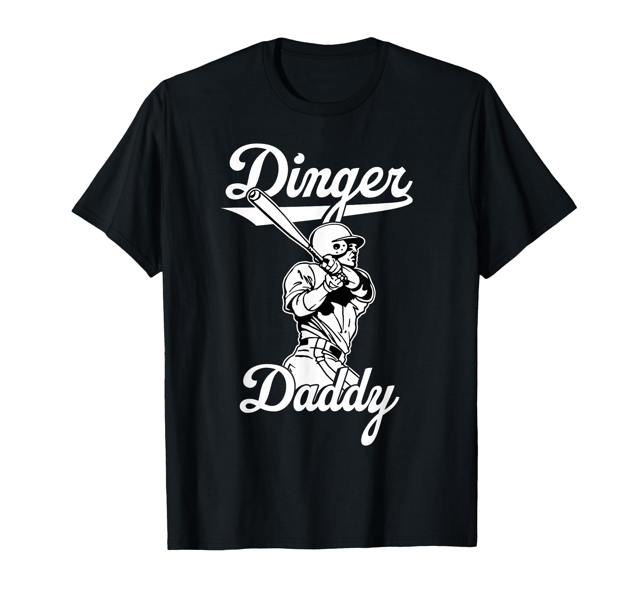 Dinger Daddy Baseball Homerun Funny Dad T-Shirt - Graphic Print Men Women - T-Shirt, Sweatshirt, Hoodie