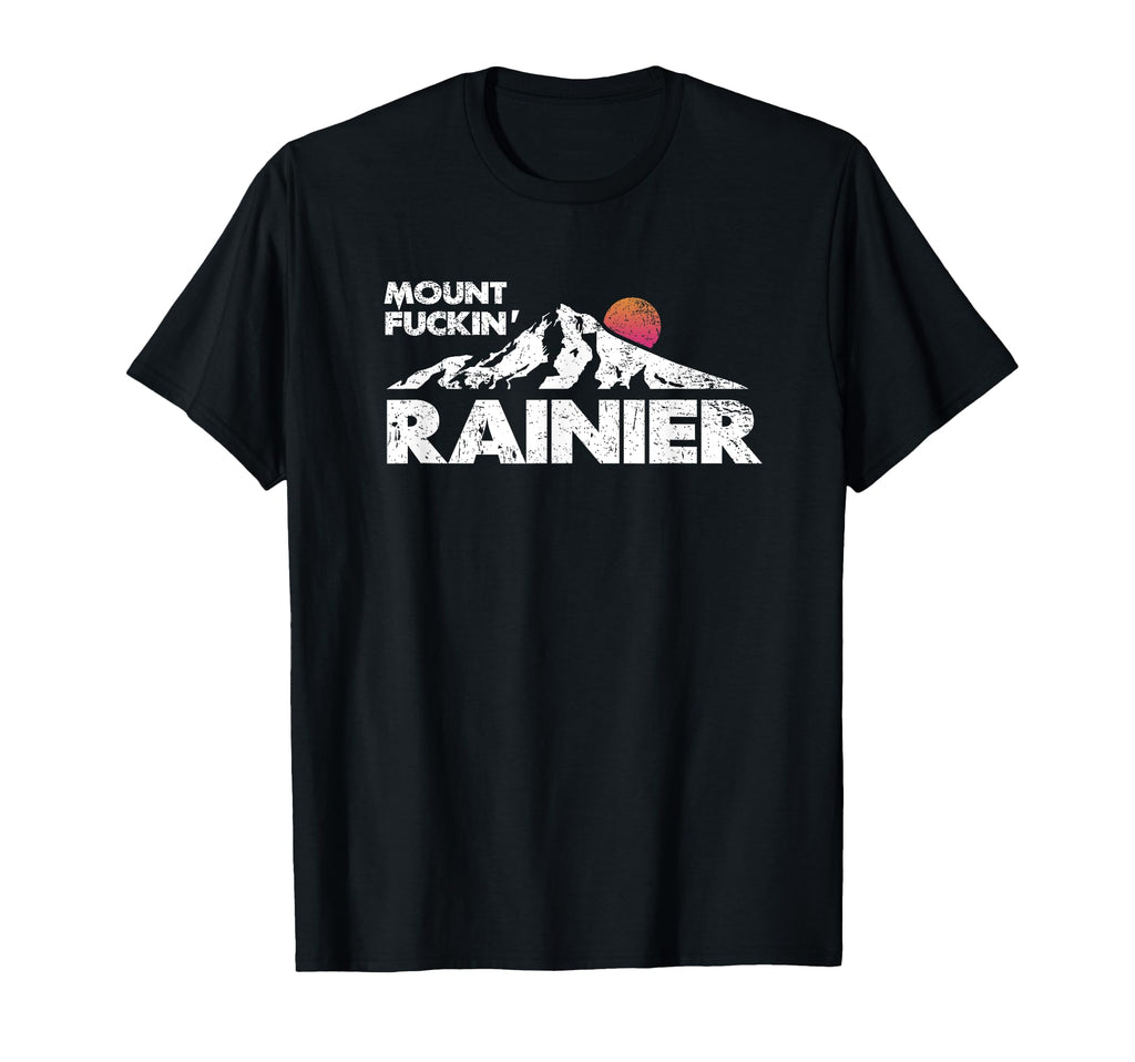 Mt Rainier Mount Rainier Funny Offensive T-Shirt - Novelty Apparel Unisex - T-Shirt, Sweatshirt, Hoodie