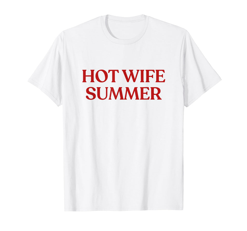 Hot Wife Summer Y2K Aesthetic T-Shirt - Casual Everyday Wear for Adults - T-Shirt, Sweatshirt, Hoodie