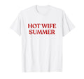 Hot Wife Summer Y2K Aesthetic T-Shirt - Casual Everyday Wear for Adults - T-Shirt, Sweatshirt, Hoodie