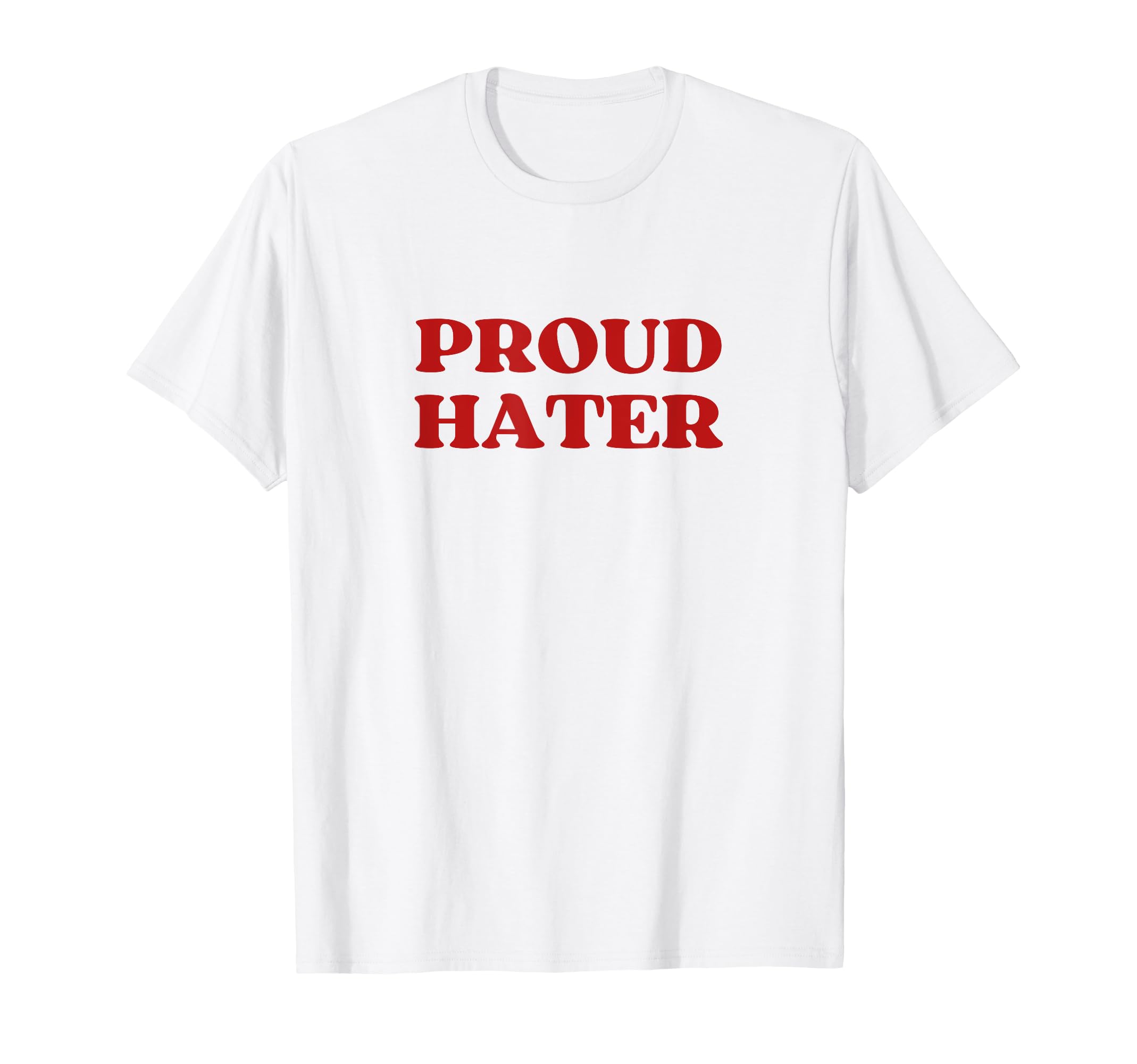 Proud Hater Y2K Aesthetic T-Shirt - Streetwear Style Unisex - T-Shirt, Sweatshirt, Hoodie