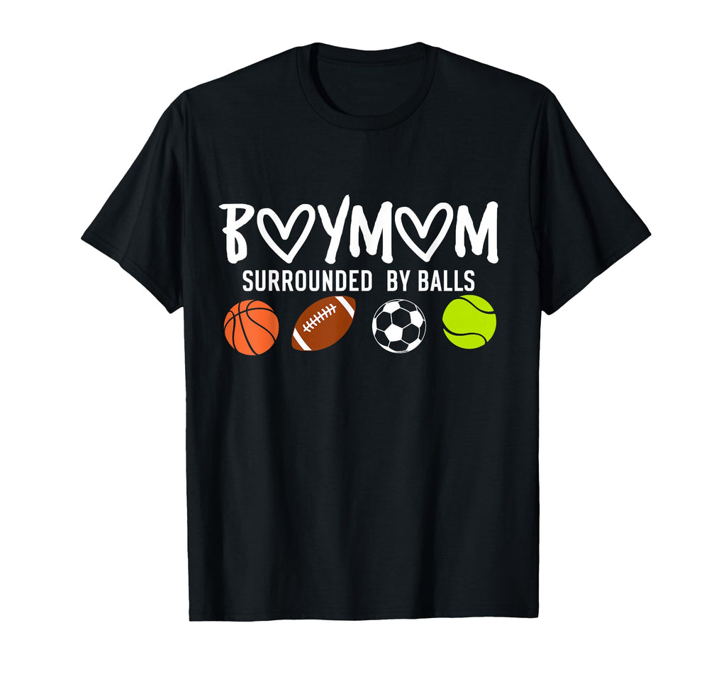Mom Surrounded Balls Funny Ball Mothers T-Shirt - Unique Graphic Men Women - T-Shirt, Sweatshirt, Hoodie