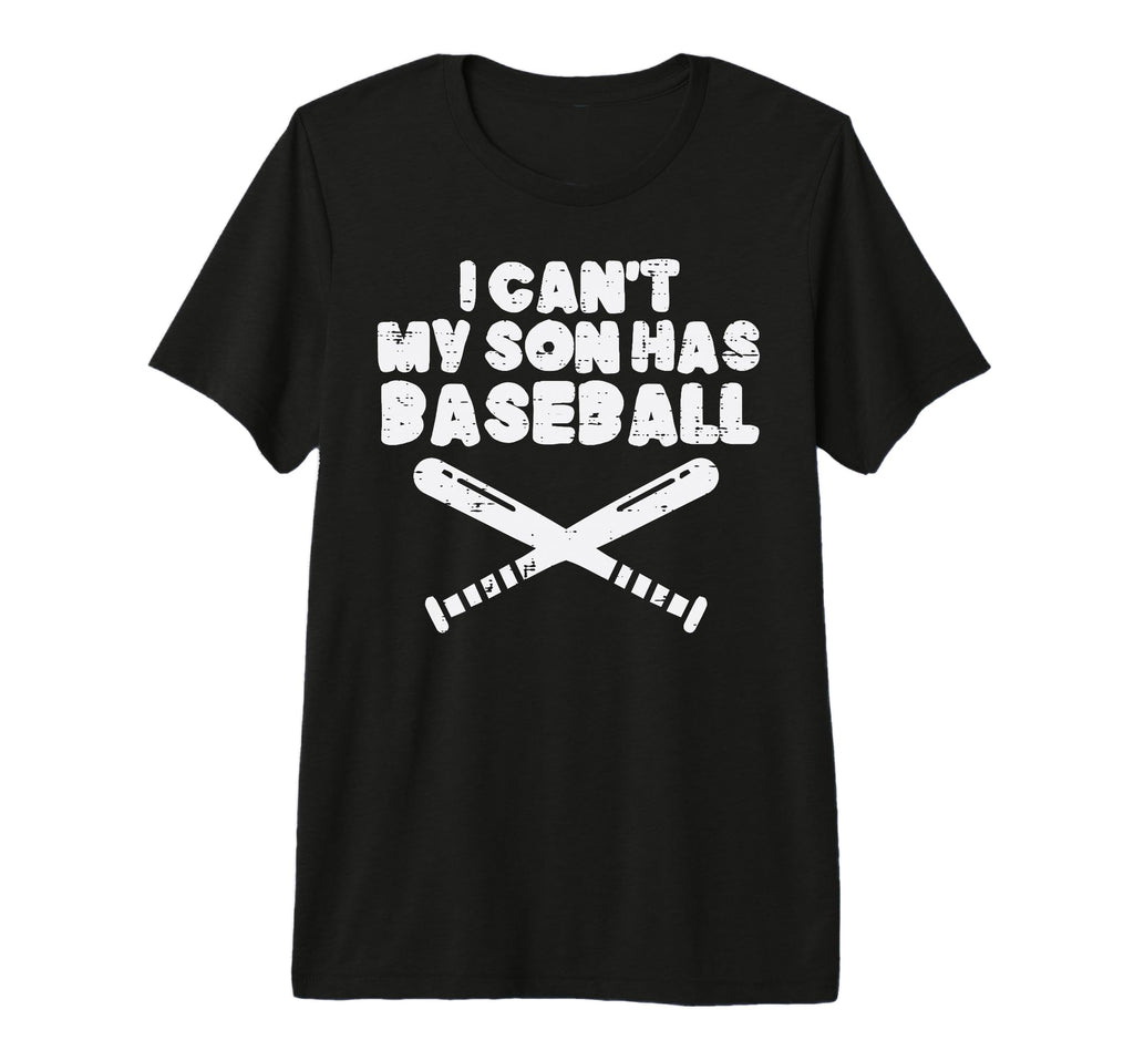 I Cant My Son Has Baseball Funny T-Shirt - Minimalist Print Men Women - T-Shirt, Sweatshirt, Hoodie