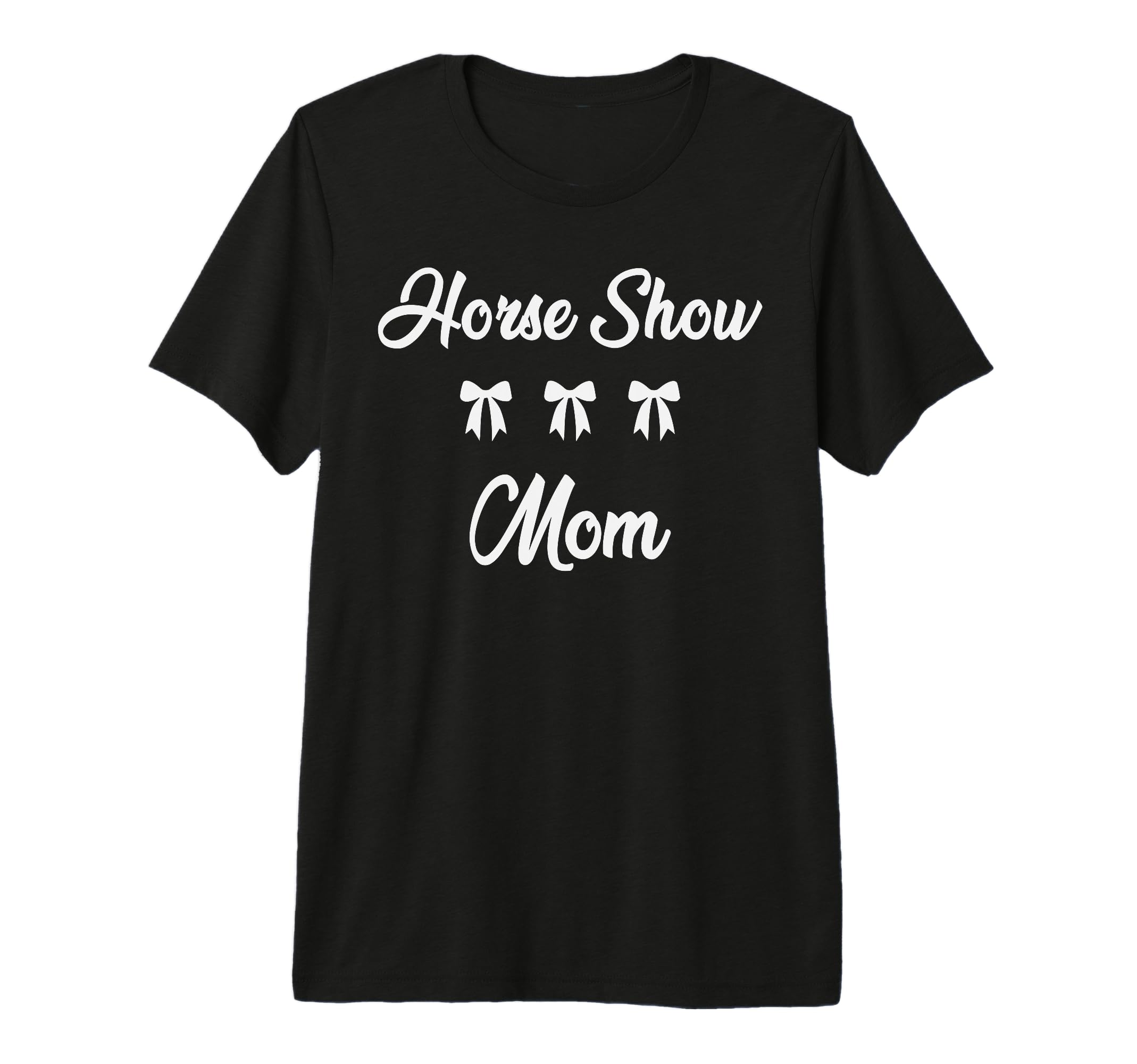 Horse Show Mom Equestrian Horse Racing T-Shirt - Trendy Graphic Men Women - T-Shirt, Sweatshirt, Hoodie