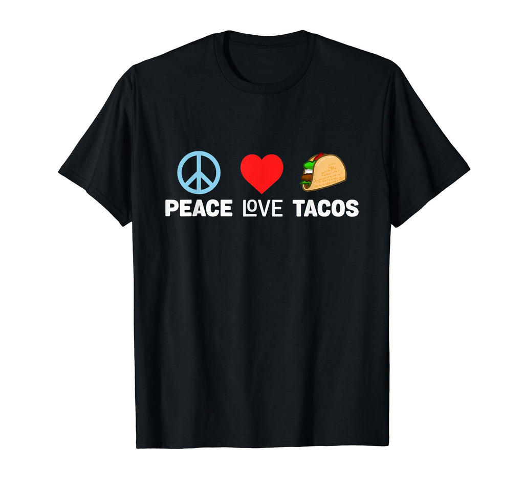 Peace Love Tacos Funny Mexican Food T-Shirt - Aesthetic Graphic for Adults - T-Shirt, Sweatshirt, Hoodie