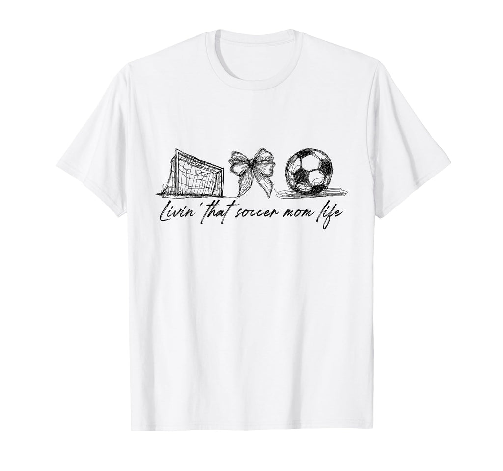 Livin That Soccer Mom Life Mothers Day T-Shirt - Streetwear Style Unisex - T-Shirt, Sweatshirt, Hoodie
