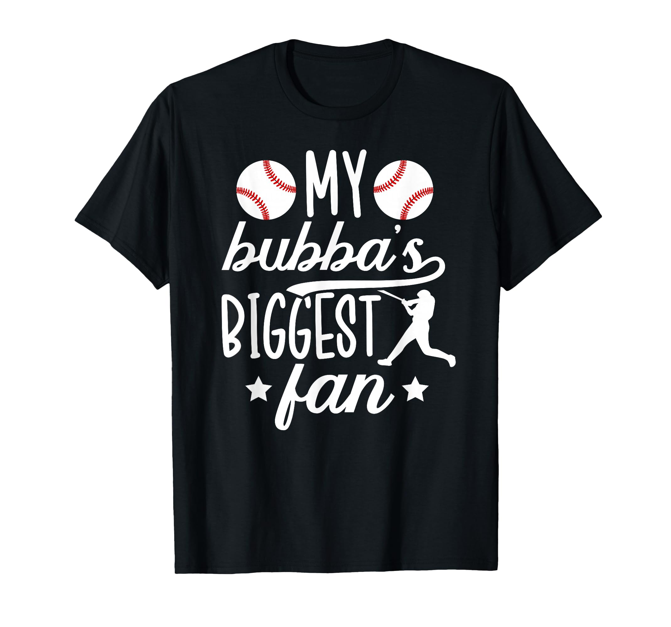 Bubbas Biggest Fan Baseball Brother T-Shirt - Casual Everyday Wear Unisex - T-Shirt, Sweatshirt, Hoodie