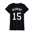 Mommy Back No 15 Football Mother T-Shirt - Fun Novelty Design for Adults - T-Shirt, Sweatshirt, Hoodie
