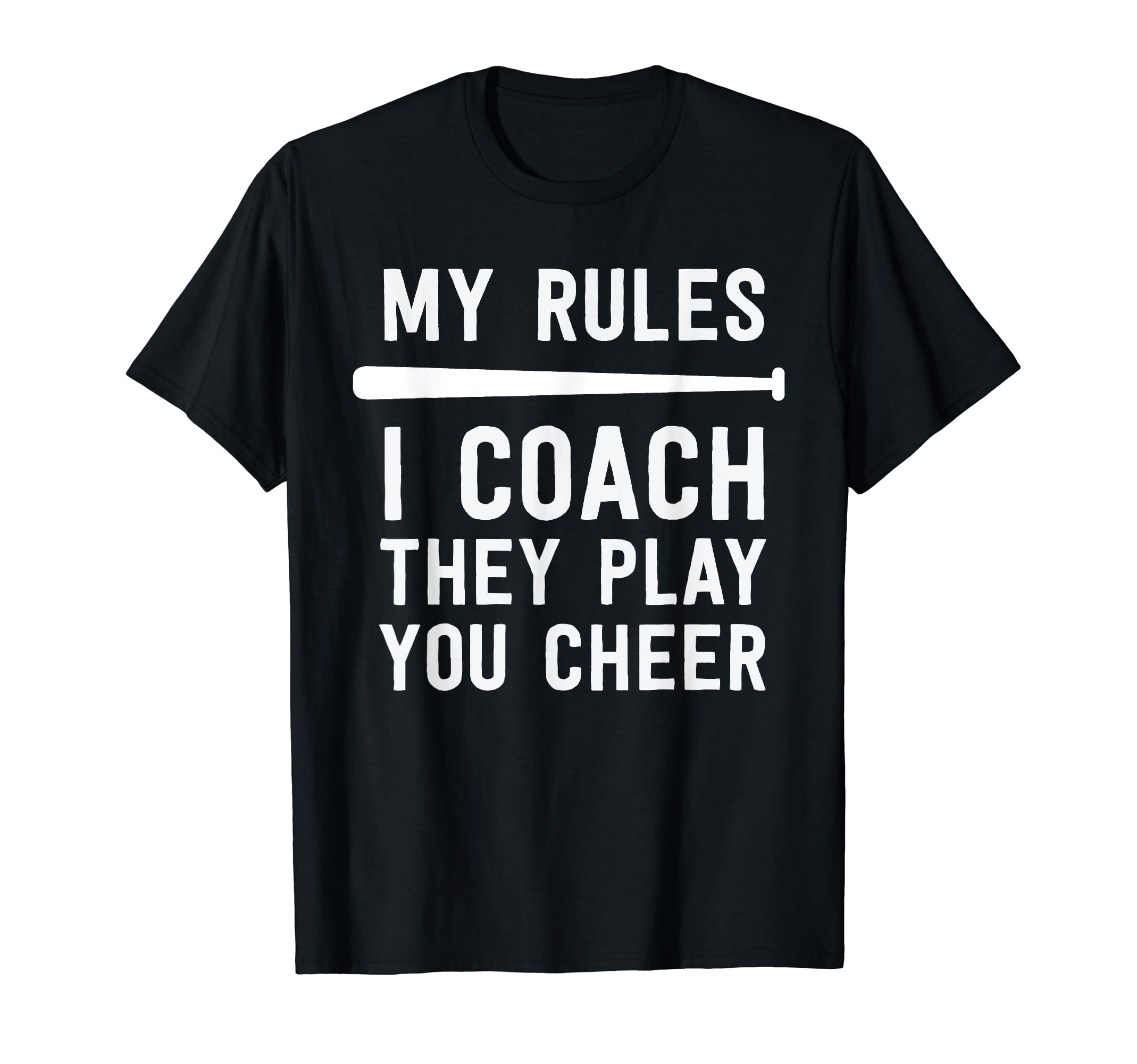Baseball Coach Gift My Rules I Coach T-Shirt - Graphic Print Men Women - T-Shirt, Sweatshirt, Hoodie