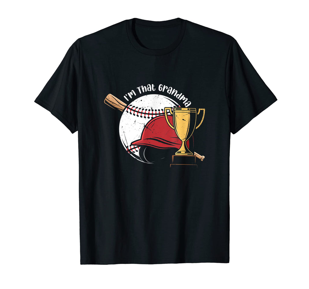 Im That Grandma Baseball Mothers Day T-Shirt - Unique Graphic Men Women - T-Shirt, Sweatshirt, Hoodie