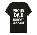 Proud Dad Baseball Graduate T-Shirt - Casual Everyday Wear for Adults - T-Shirt, Sweatshirt, Hoodie