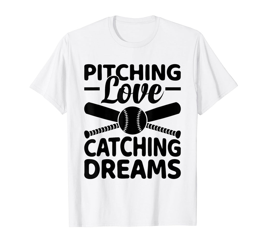 Pitching Love Catching Dreams Baseball T-Shirt - Trendy Graphic Unisex - T-Shirt, Sweatshirt, Hoodie