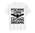 Pitching Love Catching Dreams Baseball T-Shirt - Trendy Graphic Unisex - T-Shirt, Sweatshirt, Hoodie
