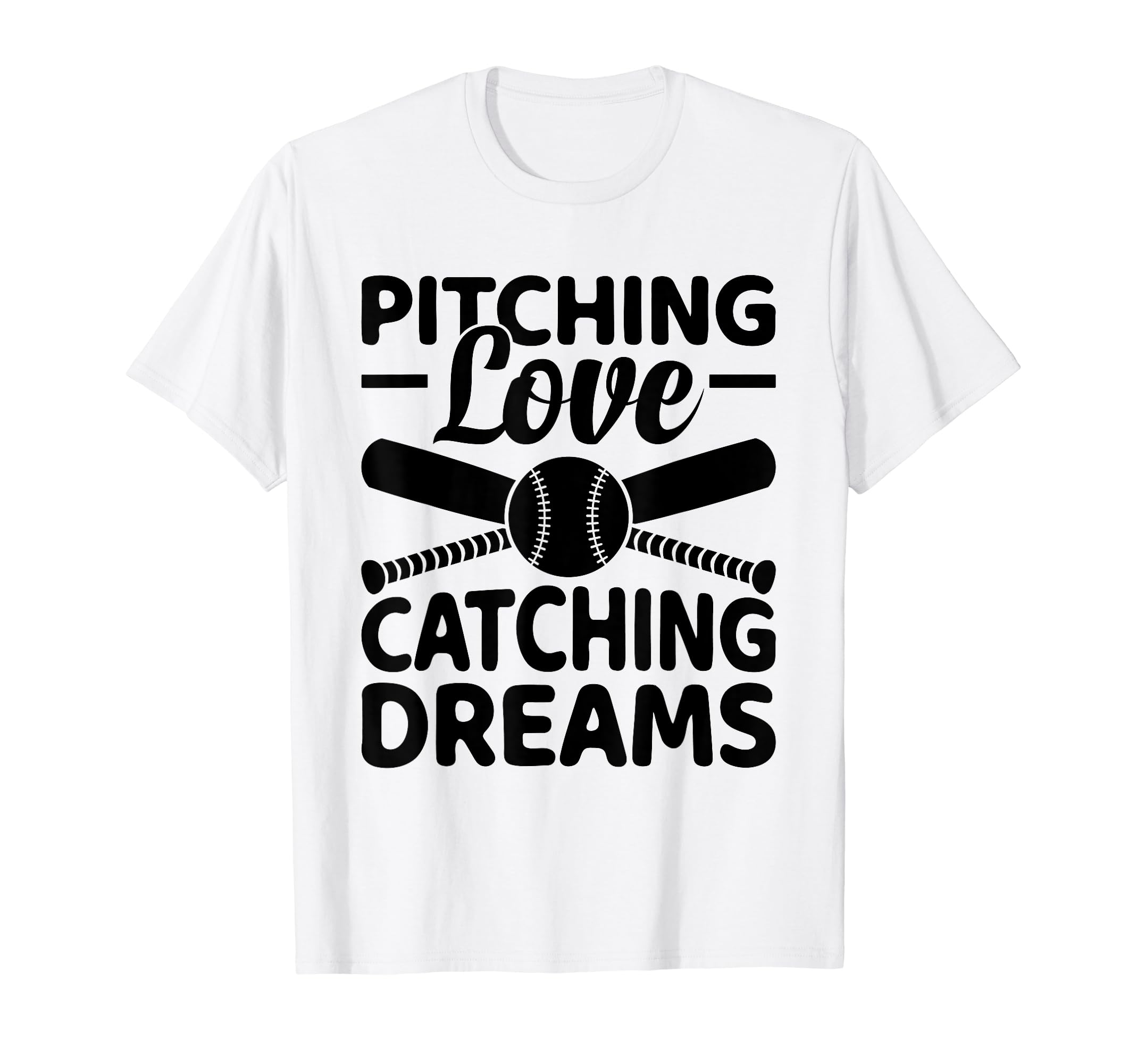 Pitching Love Catching Dreams Baseball T-Shirt - Trendy Graphic Unisex - T-Shirt, Sweatshirt, Hoodie