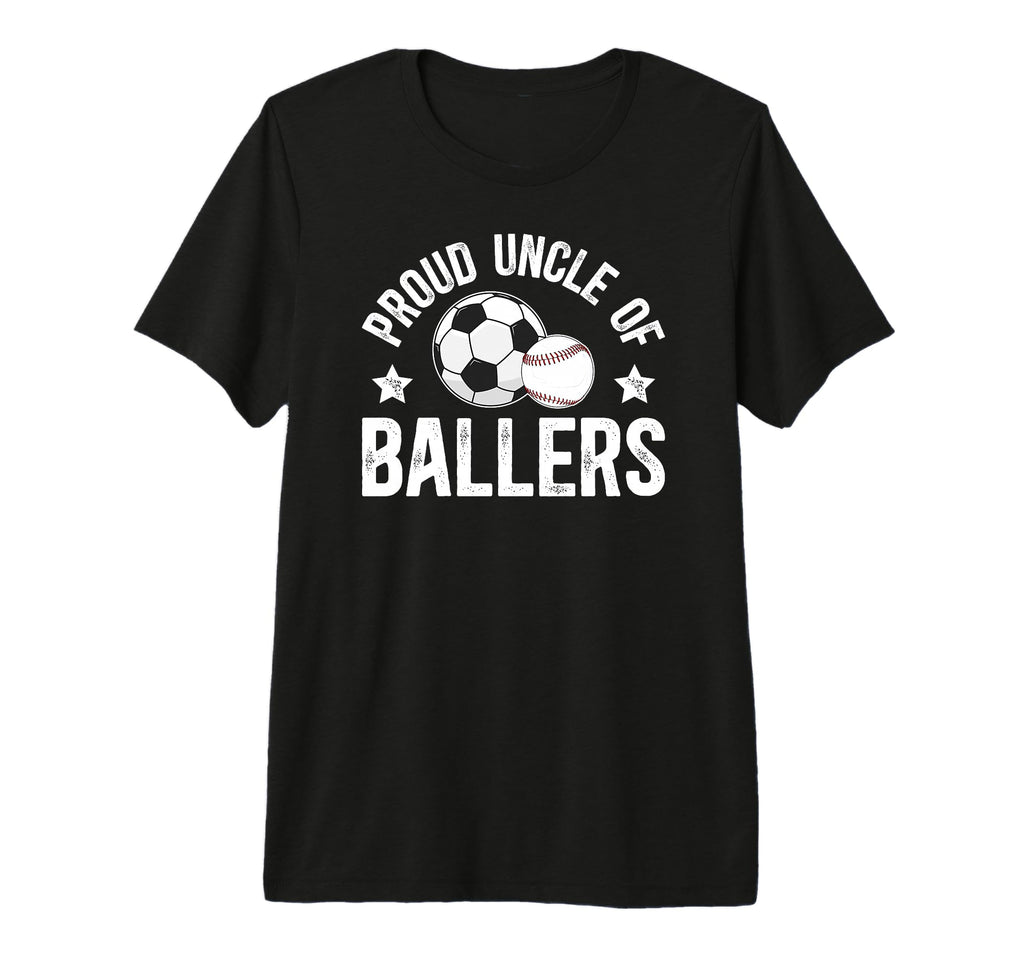 Mens Proud Uncle Ballers Baseball Soccer T-Shirt - Streetwear Style Unisex - T-Shirt, Sweatshirt, Hoodie