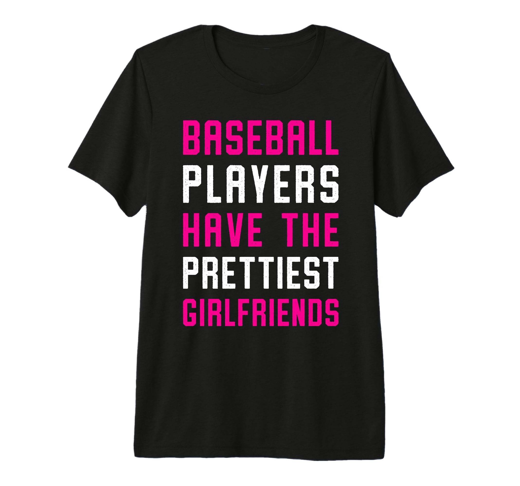 Baseball Players Have Prettiest T-Shirt - Streetwear Style Unisex - T-Shirt, Sweatshirt, Hoodie