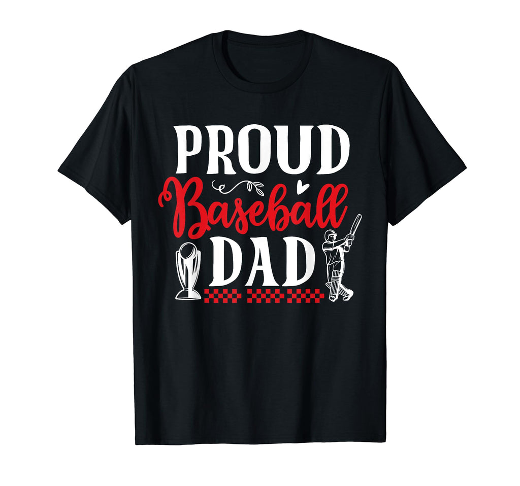 Proud Baseball Dad Baseball T-Shirt - Novelty Apparel Unisex - T-Shirt, Sweatshirt, Hoodie