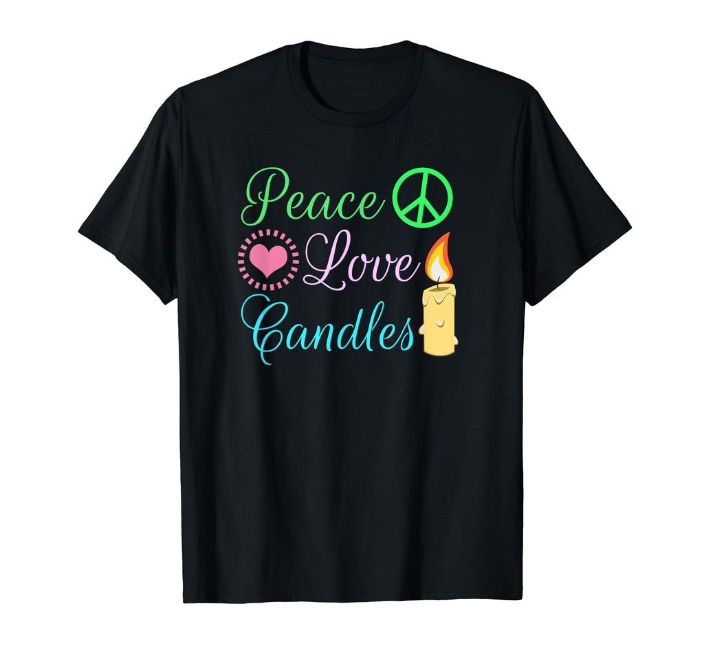 Peace Love Candles T-Shirt - Novelty Apparel Unisex - T-Shirt, Sweatshirt, Hoodie