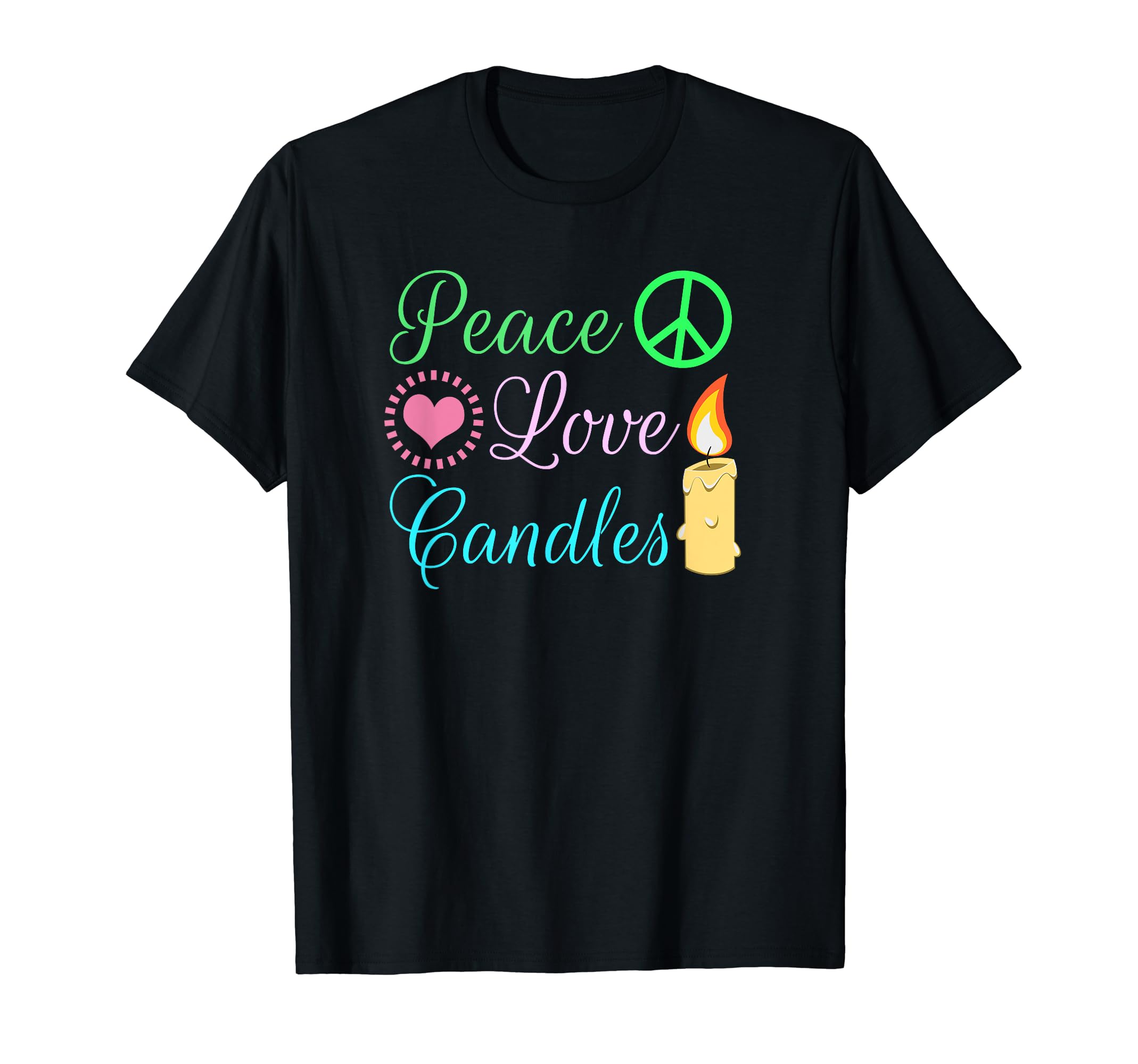 Peace Love Candles T-Shirt - Novelty Apparel Unisex - T-Shirt, Sweatshirt, Hoodie