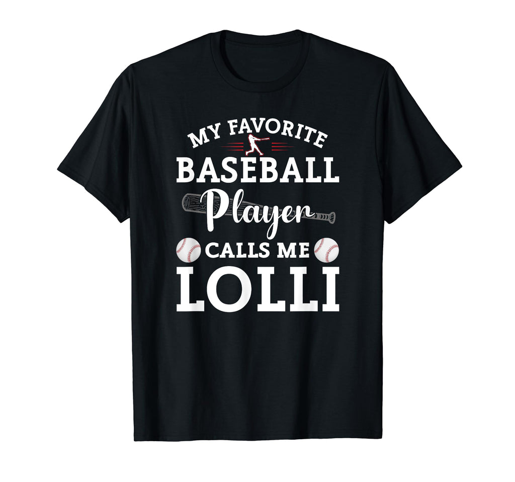 My Favorite Baseball Player Calls Me Lolli T-Shirt - Unique Graphic Unisex - T-Shirt, Sweatshirt, Hoodie