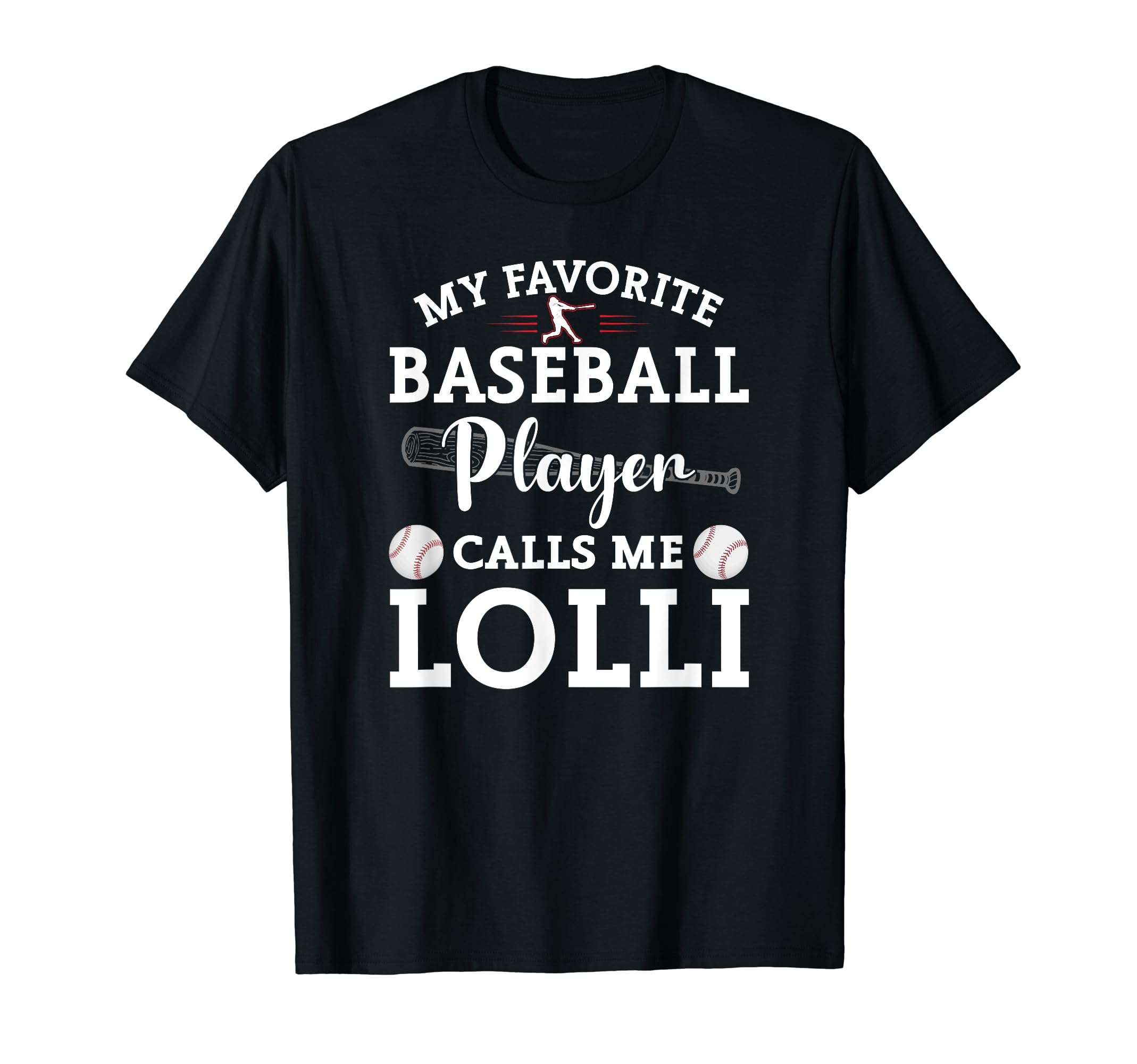 My Favorite Baseball Player Calls Me Lolli T-Shirt - Unique Graphic Unisex - T-Shirt, Sweatshirt, Hoodie