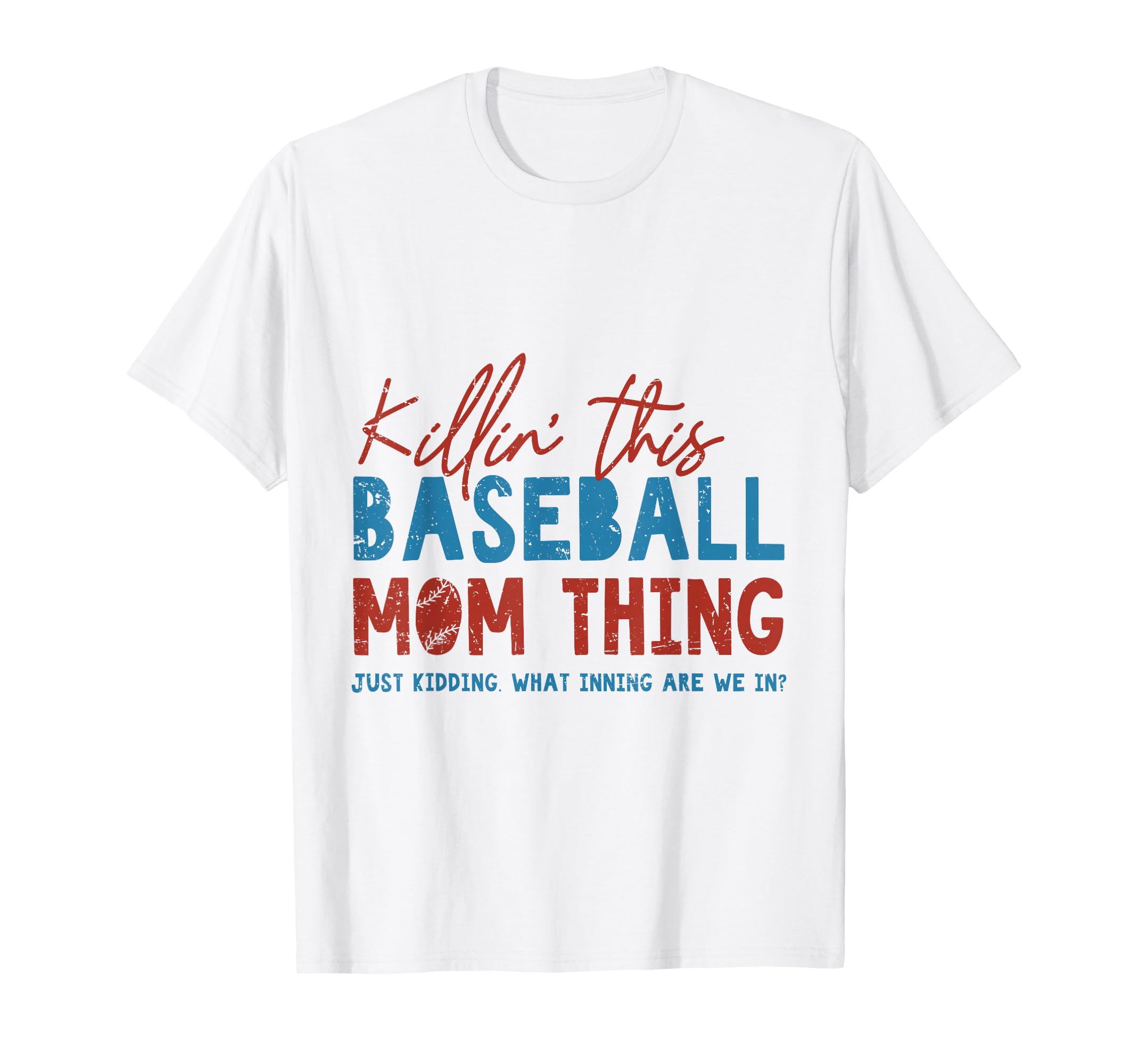 Killin This Baseball Mom Thing Funny Sports T-Shirt - Graphic Print Unisex - T-Shirt, Sweatshirt, Hoodie