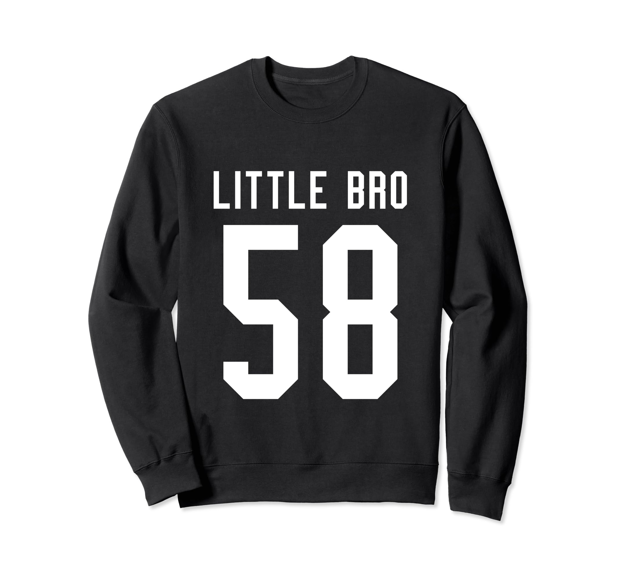 Number 58 Little Bro Biggest Fan Sweatshirt - Fun Novelty Design Unisex - T-Shirt, Sweatshirt, Hoodie