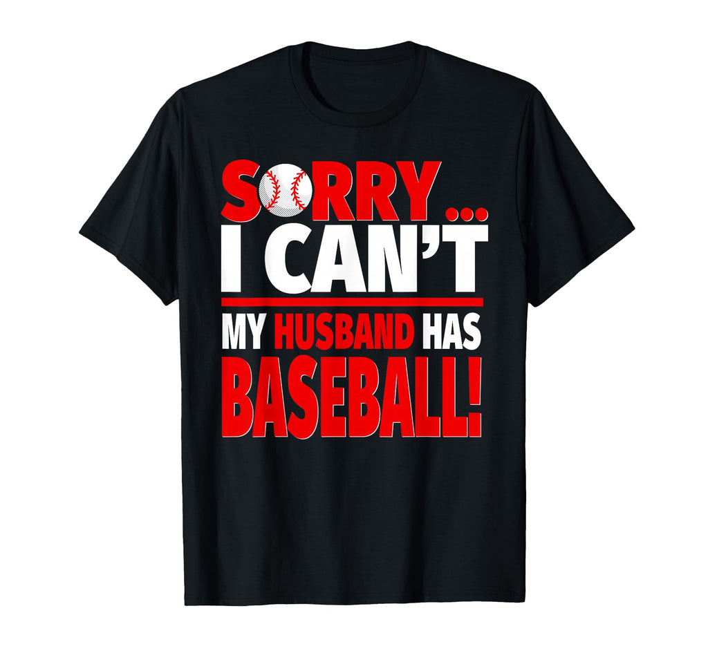 Sorry My Husband Has Baseball T-Shirt - Aesthetic Graphic Men Women - T-Shirt, Sweatshirt, Hoodie