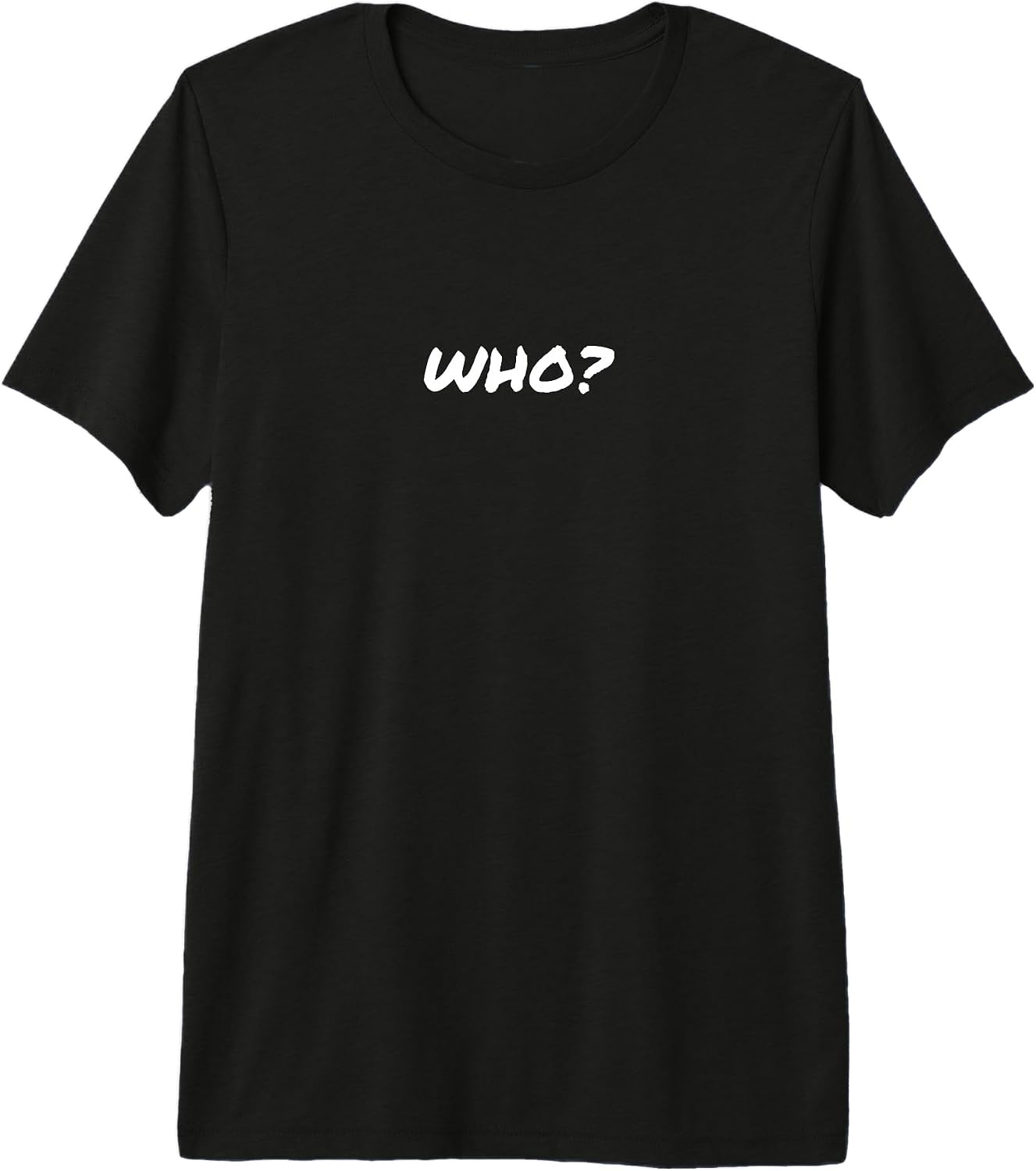 Who? Saying Funny Minimalist Typography Design - Adult & Kids T-Shirts, Sweatshirts & Hoodies apparel design preview 1