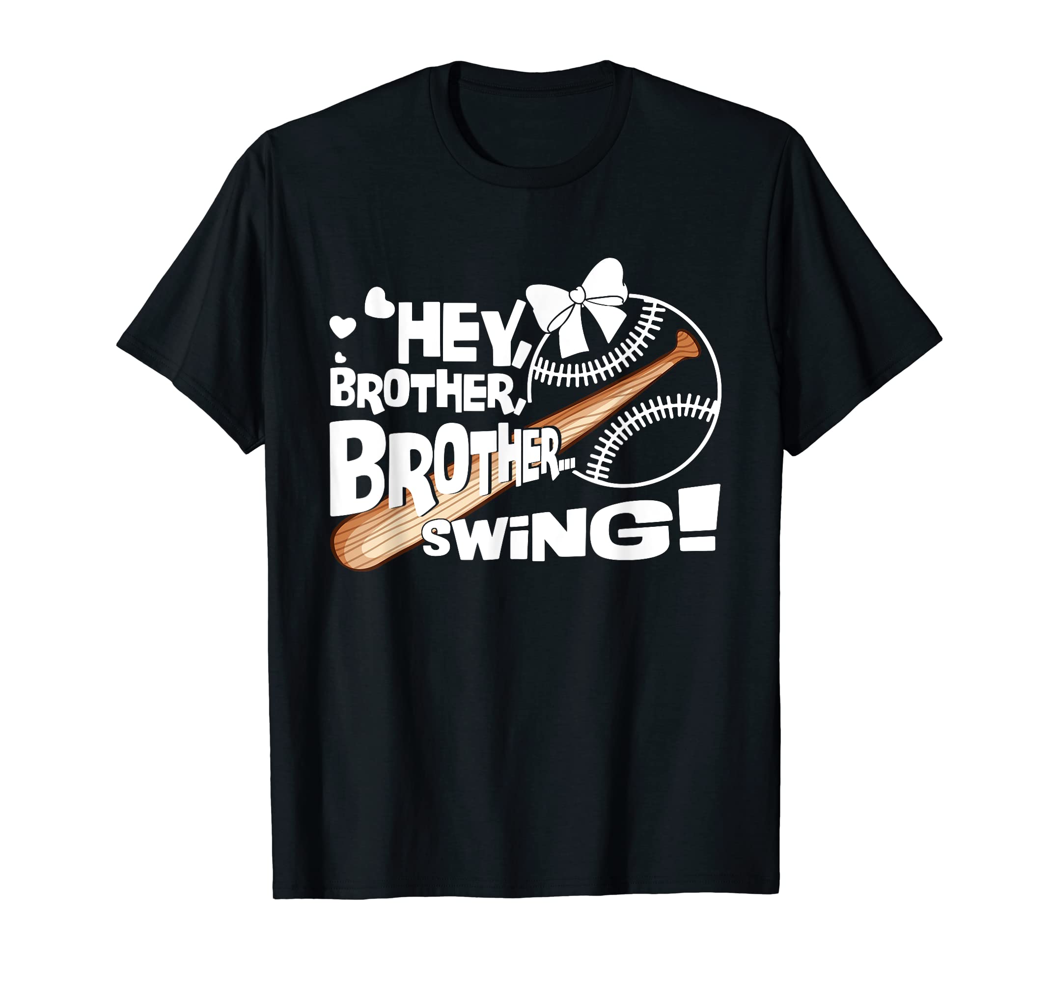 Baseball Sister Hey Brother T-Shirt - Fun Novelty Design for Adults - T-Shirt, Sweatshirt, Hoodie