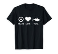 Tuna Peace Love T-Shirt - Novelty Apparel Men Women - T-Shirt, Sweatshirt, Hoodie