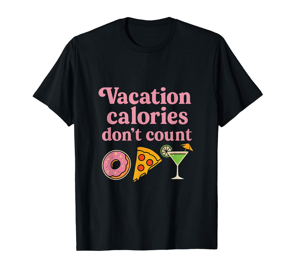 Vacation Calories Dont Count Diner T-Shirt - Casual Everyday Wear Men Women - T-Shirt, Sweatshirt, Hoodie