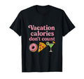 Vacation Calories Dont Count Diner T-Shirt - Casual Everyday Wear Men Women - T-Shirt, Sweatshirt, Hoodie