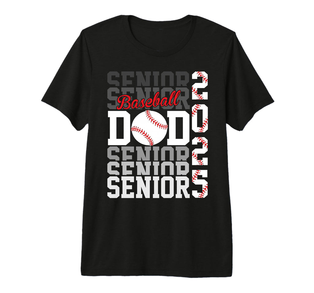 Baseball Senior Dad Class 2025 T-Shirt - Casual Everyday Wear Men Women - T-Shirt, Sweatshirt, Hoodie