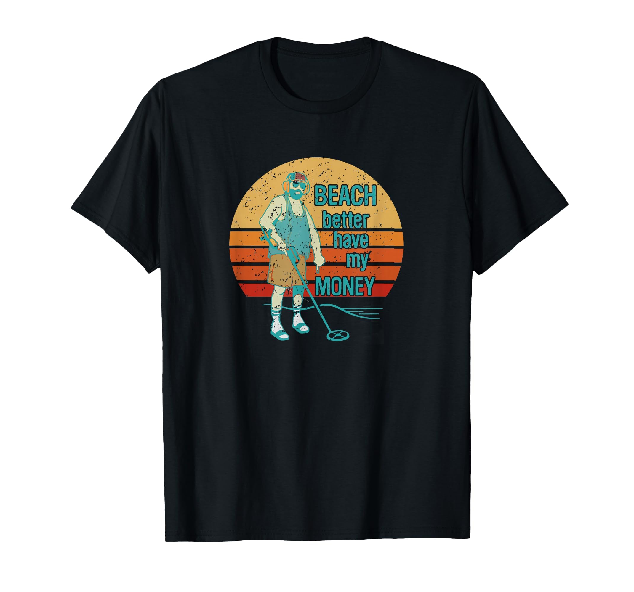 Beach Better Have My Money Sunset T-Shirt - Streetwear Style Men Women - T-Shirt, Sweatshirt, Hoodie