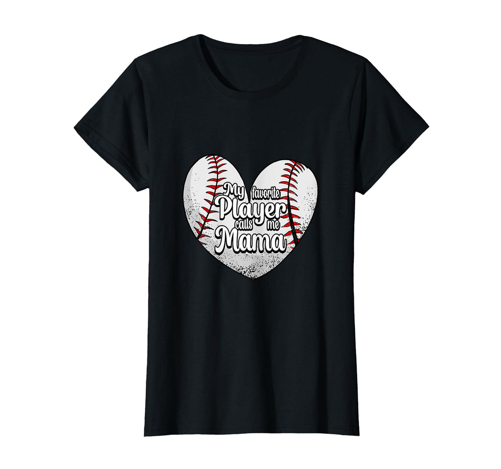 My Favorite Player Calls Me Mama Baseball T-Shirt - Trendy Graphic Unisex - T-Shirt, Sweatshirt, Hoodie