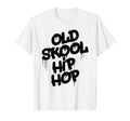 Old Skool Hip Hop Old School 80S 90S T-Shirt - Aesthetic Graphic Unisex - T-Shirt, Sweatshirt, Hoodie