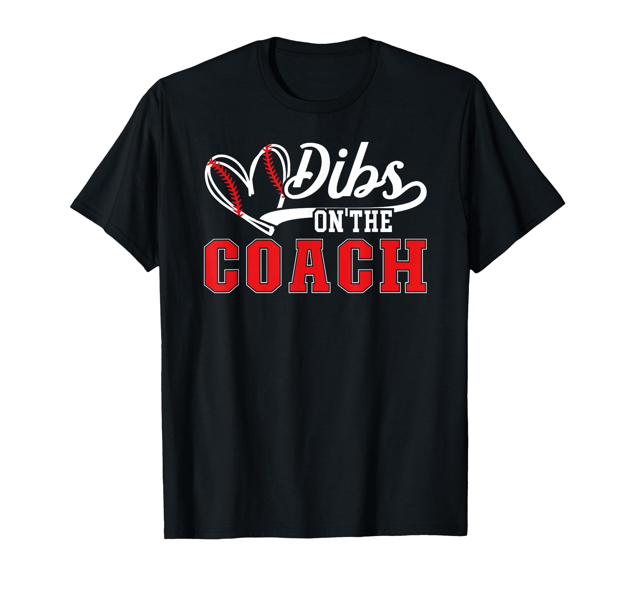 Dibs Coach Baseball Coach Wife T-Shirt - Novelty Apparel Men Women - T-Shirt, Sweatshirt, Hoodie