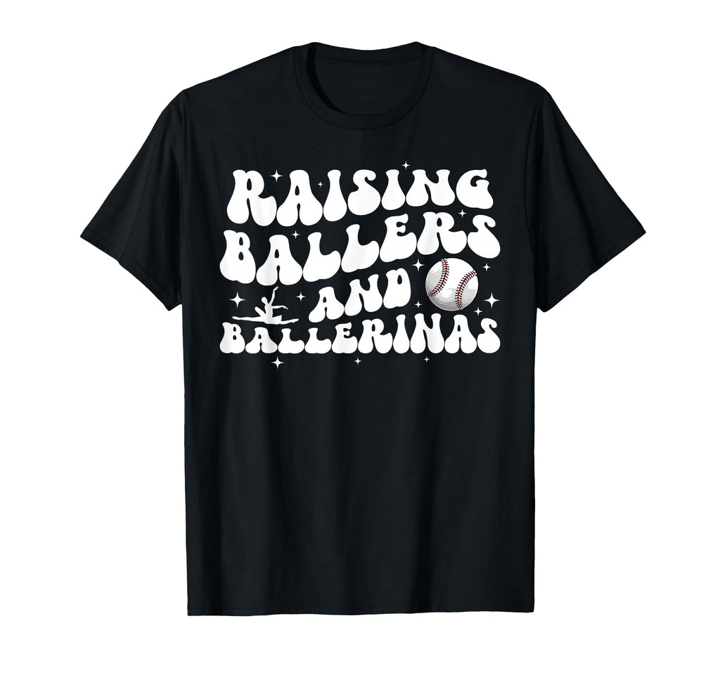 Raising Ballers And Ballerinas T-Shirt - Casual Everyday Wear Unisex - T-Shirt, Sweatshirt, Hoodie