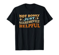 Distressed Not Bossy Just Aggressively T-Shirt - Novelty Apparel Unisex - T-Shirt, Sweatshirt, Hoodie